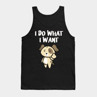 Funny Dog I do what I want Middlefinger Tank Top